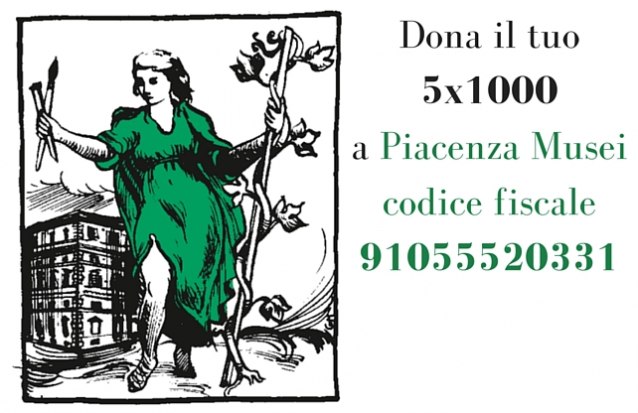 Perchè destinare il 5×1000 a Piacenza Musei